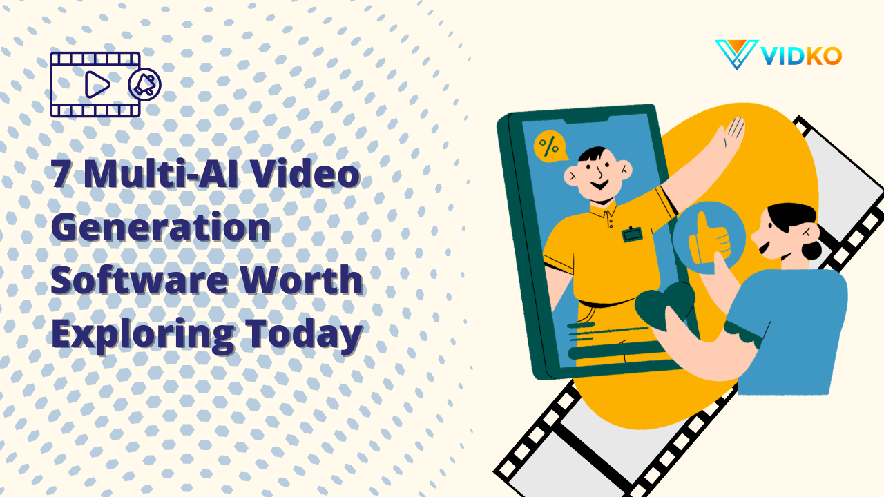 7 Multi-AI Video Generation Software Worth Exploring Today